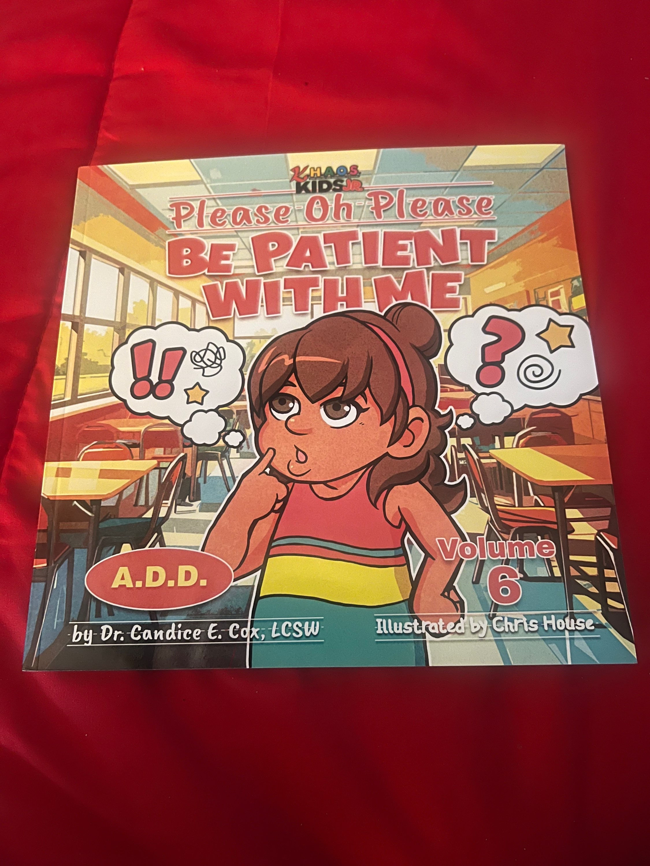 Please Oh Please Be PATIENT With Me: ADD 