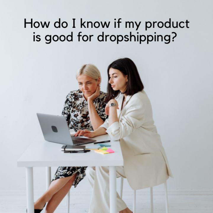 How to Know If a Product Is Good for Dropshipping (Proven 2026 Guide)