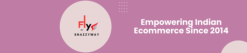 Fly by Snazzyway ecommerce platform empowering Indian dropshipping sellers since 2014.