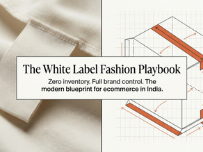 Cover image titled "The White Label Fashion Playbook." The left side features a close-up of a garment fabric label sewn onto premium white fabric, symbolizing private labeling and brand ownership. The right side displays a technical blueprint-style illustration of a structured box with highlighted orange design elements, representing systems, scalability, and ecommerce infrastructure. Center text reads: "Zero inventory. Full brand control. The modern blueprint for ecommerce in India." The design conveys the concept of building a white-label fashion brand through a scalable, inventory-light business model.
