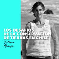 Los desafíos de la conservación de tierras en Chile 