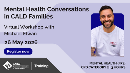 AASW National Workshop for Social Workers: Mental Health in CaLD Families with Michael Elwan