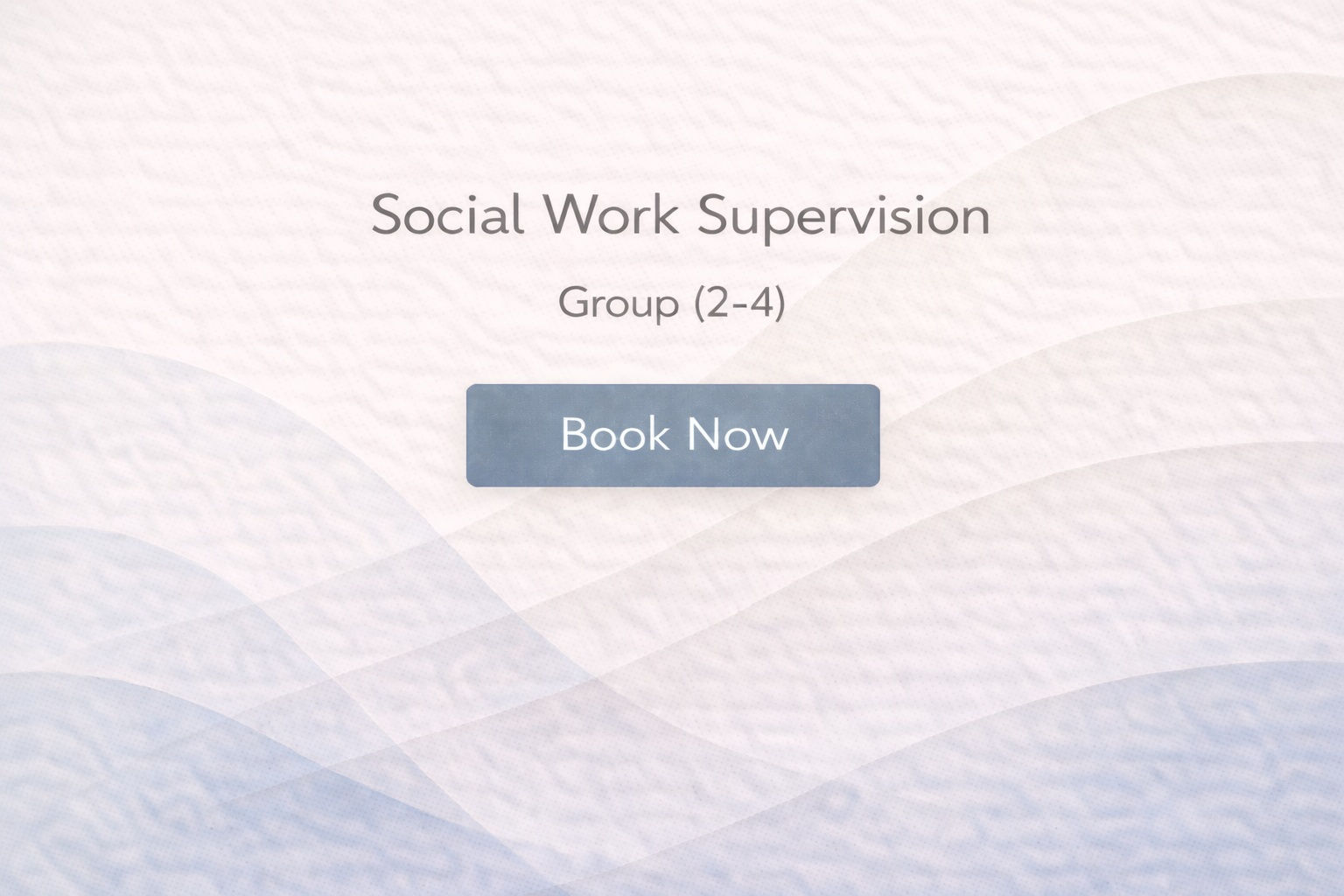 Group SW Supervision (2-4 participants)
