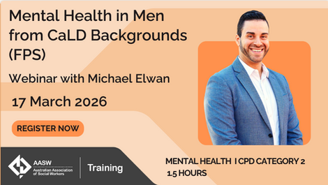 Award-winning social worker, national advisor, and PhD researcher Michael Elwan presents an AASW webinar on supporting mental health in CaLD men through culturally responsive practice