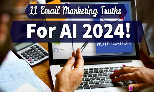 11 Email Marketing Truths For AI 2024: Boomers, Solopreneurs, and Newbies