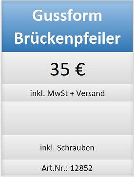 Gussform Brückenpfeiler Schmal.JPG