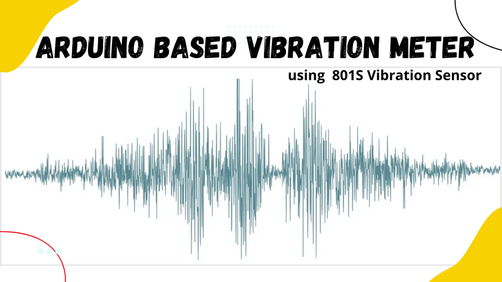 Creating a Vibration Meter with Arduino using the 8015 Vibration Sensor.