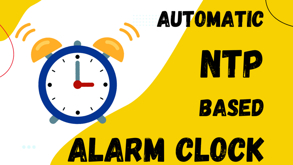 Automatic NTP based Alarm Clock using NodeMCu