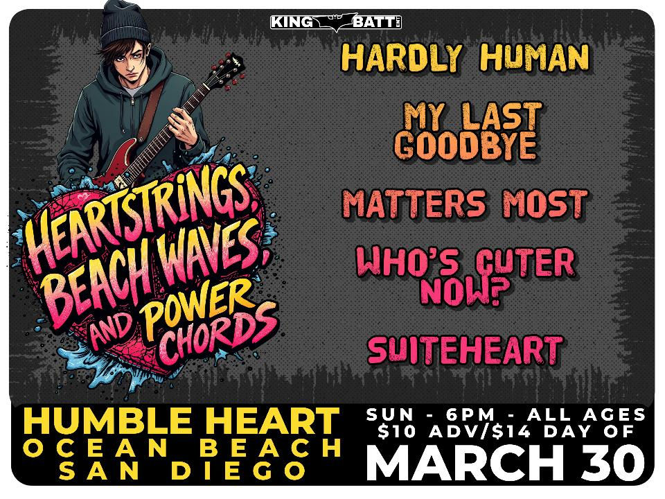 Hardly Human | My Last Goodbye | Matters Most | Who's Cuter Now? | Suiteheart