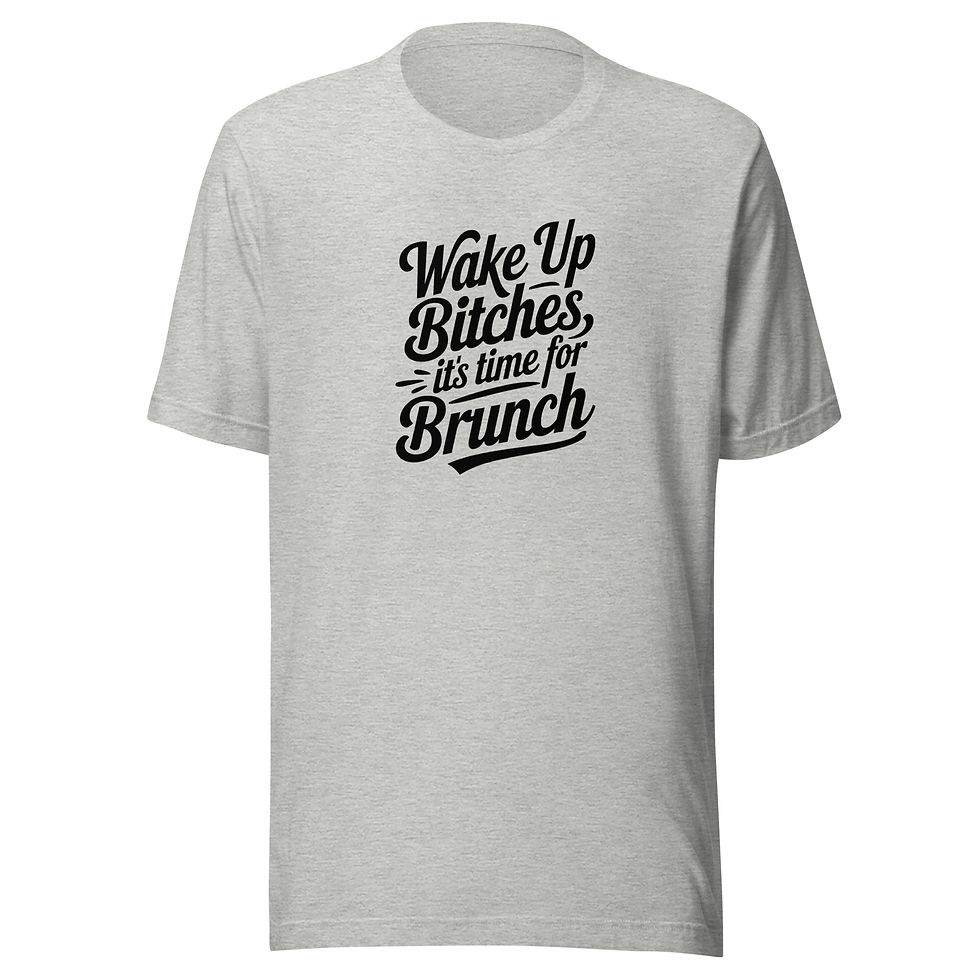 Thumbnail: Wake Up Bitches It's Time For Brunch T-Shirt