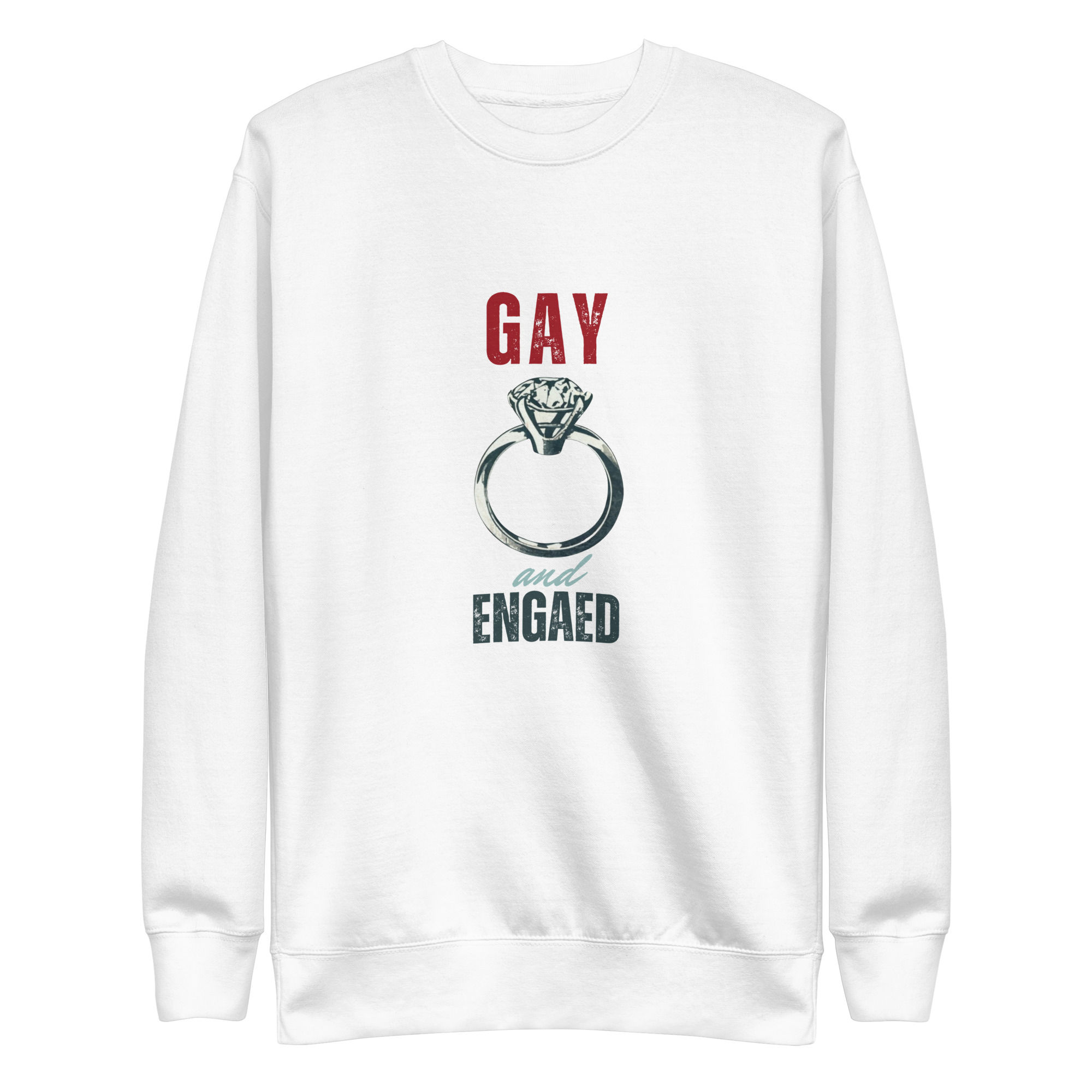 Gay and Engaged Diamond Ring Unisex Premium Sweatshirt