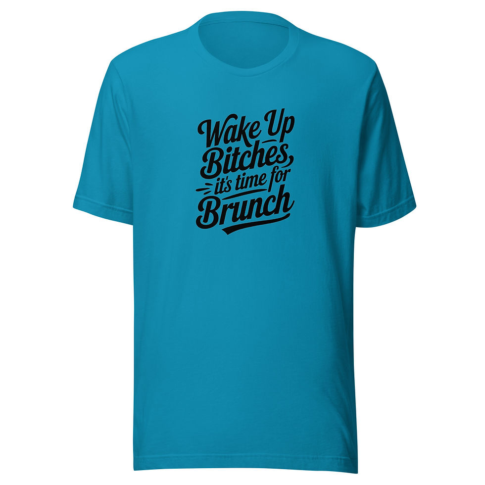 Thumbnail: Wake Up Bitches It's Time For Brunch T-Shirt