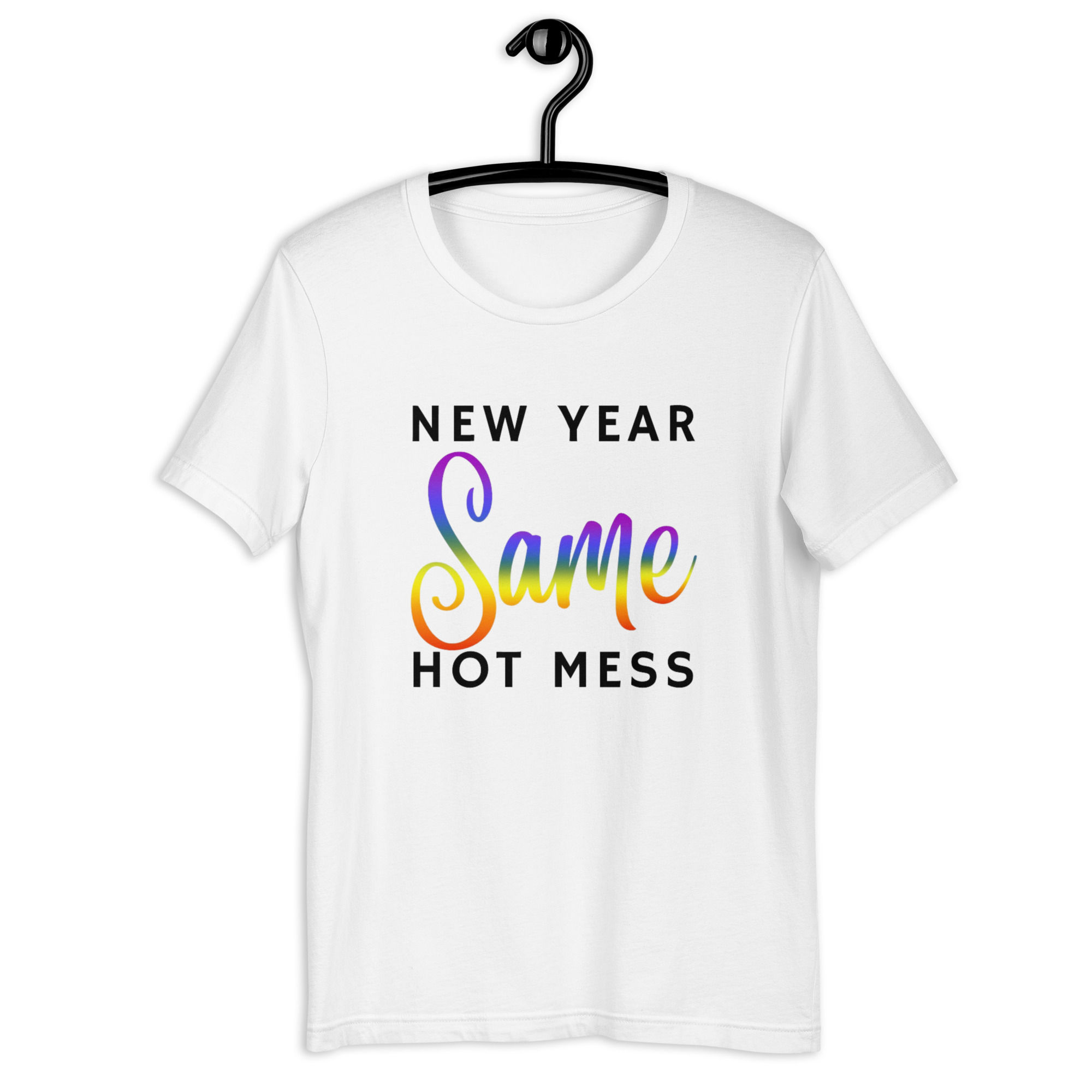 New Year Same Hot Mess Unisex t-shirt