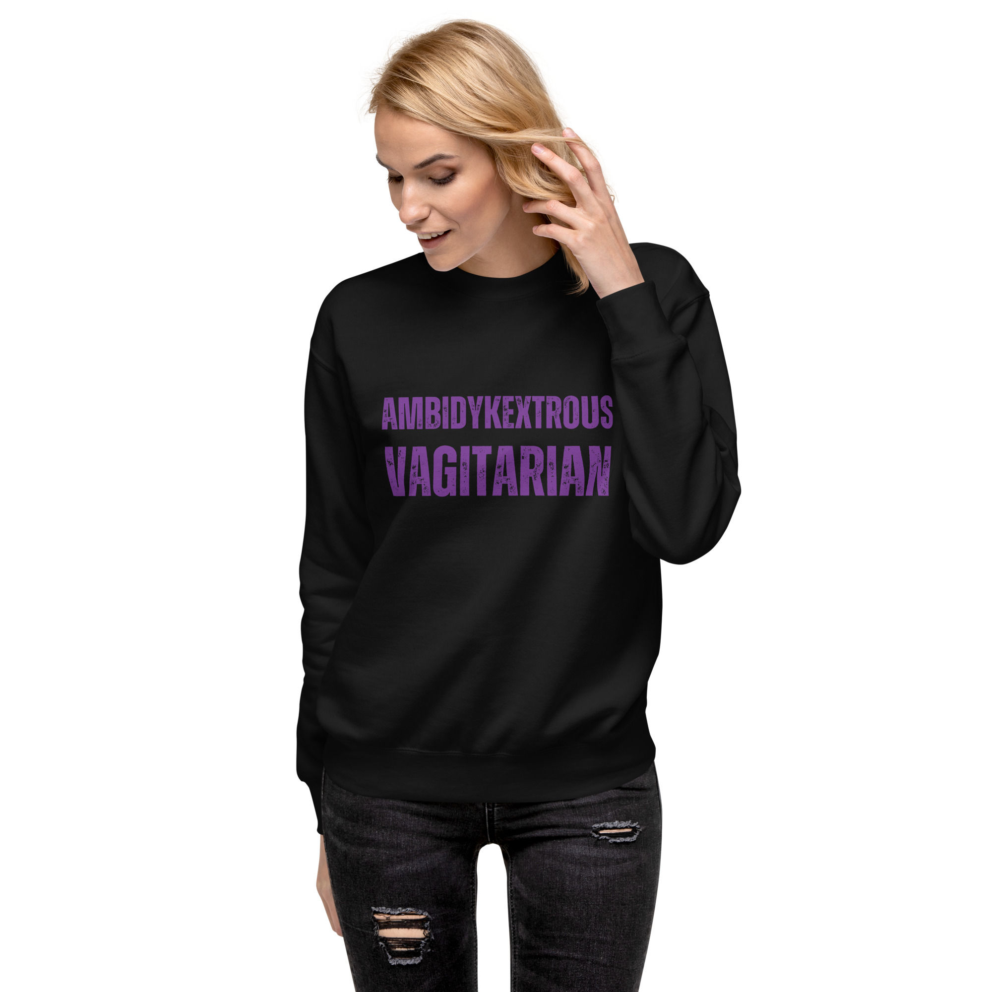 Ambidykextrous Vagitarian Premium Sweatshirt
