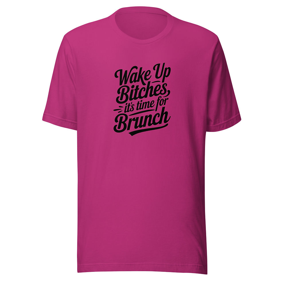 Thumbnail: Wake Up Bitches It's Time For Brunch T-Shirt
