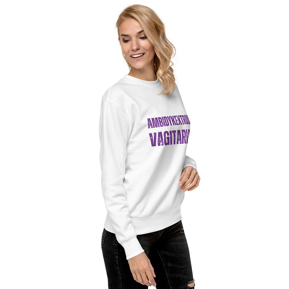 Thumbnail: Ambidykextrous Vagitarian Premium Sweatshirt