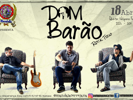 Mandala Cervejaria recebe a Dom Barão Rock Trio, nessa quinta véspera de feriado.