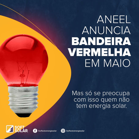  Aneel anuncia bandeira vermelha em maio, sabe o que significa isso?