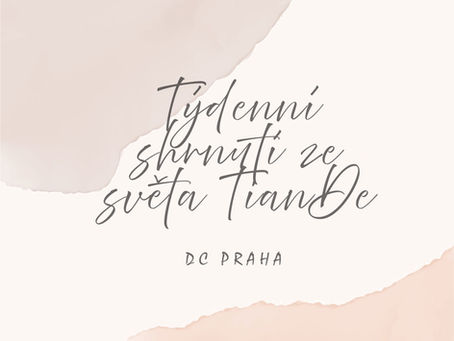 Týdenní shrnutí ze světa TianDe