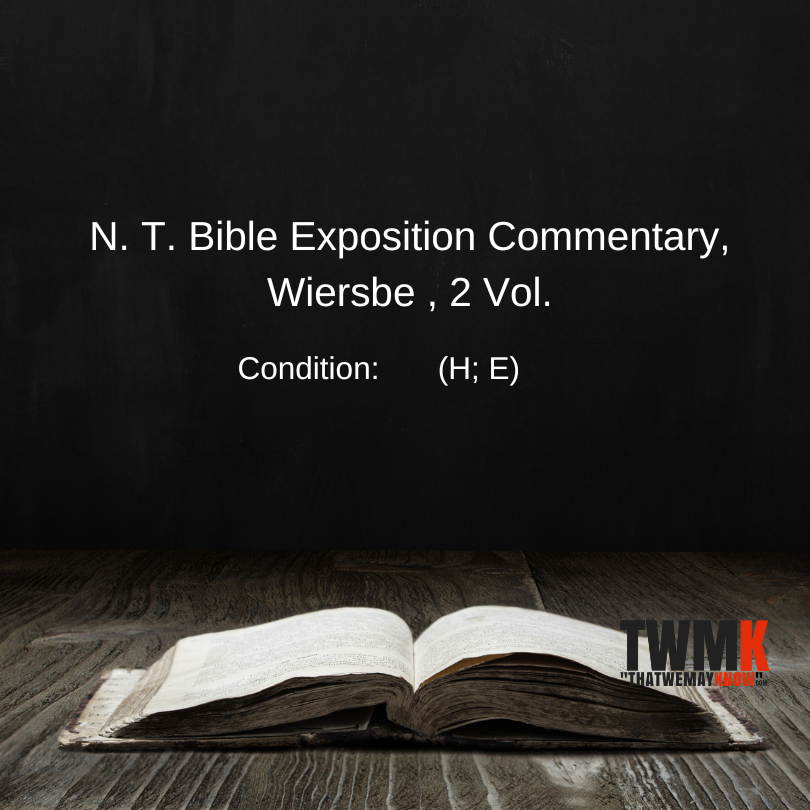 N. T. Bible Exposition Commentary,  Wiersbe , 2  Vol. (H; E)