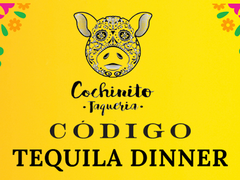 Código Tequila Dinner at Cochinito Taqueria
