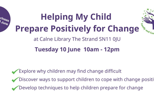 Helping My Child Prepare Positively for Change (10th June 2025)