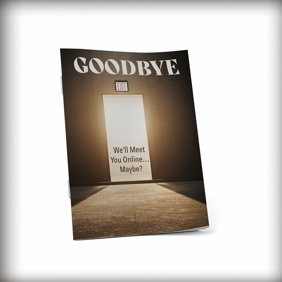 A magazine cover titled "GOODBYE" with the headline "We'll Meet You Online…Maybe?" showing a doorway with an exit sign