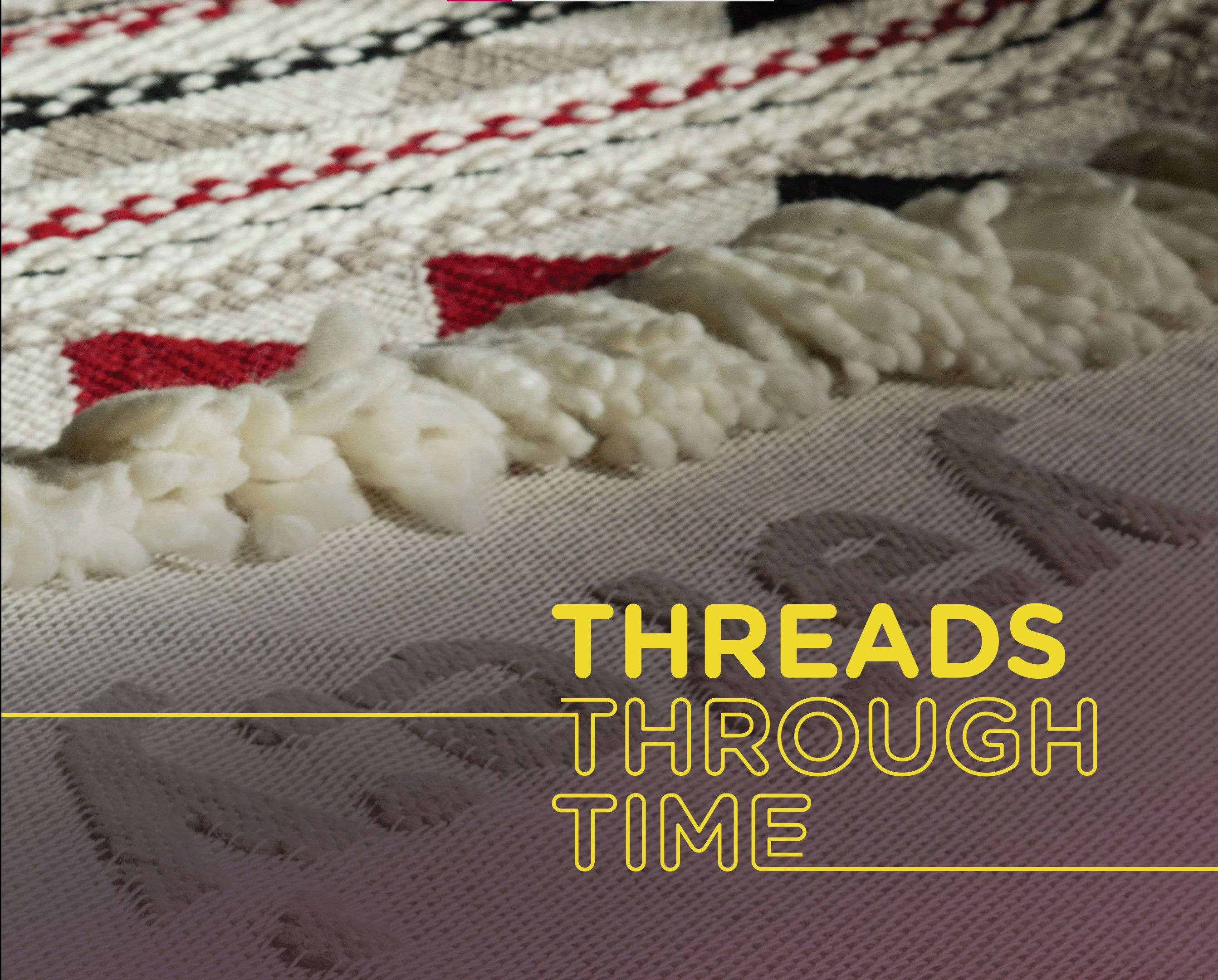 Threads Through Time Exhibition Catalogue