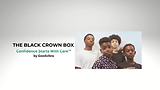 THE BLACK CROWN BOX Confidence Starts With Care⢠by Goodvibra.png