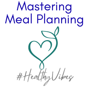 Mastering Meal Planning: How a Little Preparation Can Change Everything