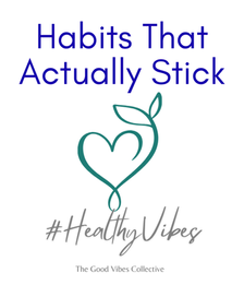 Healthy Habits That Actually Stick (Even When Life Gets Busy)