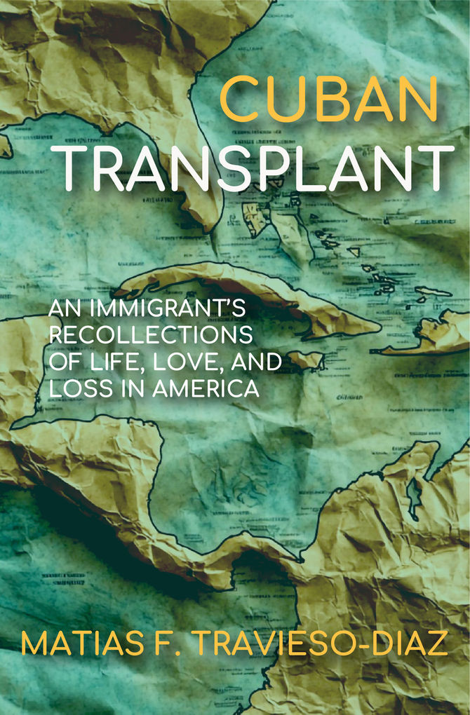 Cuban Transplant: Author Interview with Matias Travieso-Diaz