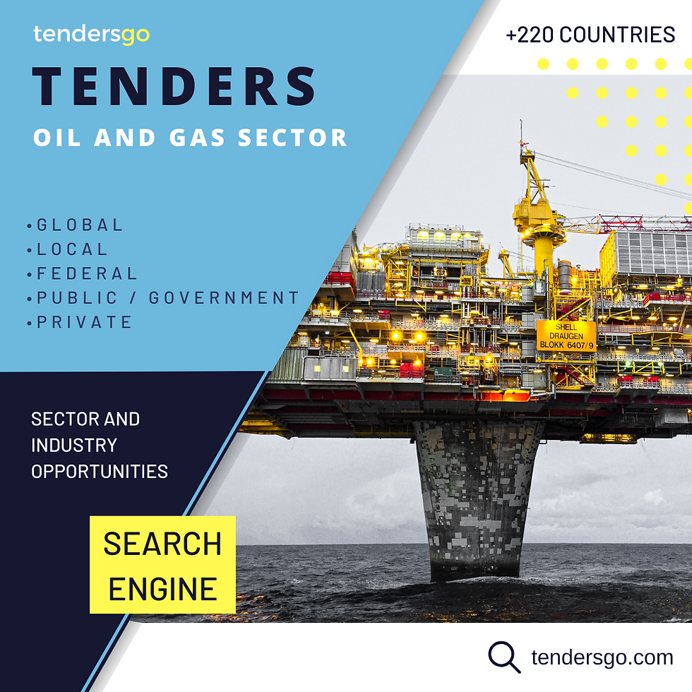 Tenders Notices And Bids from Oil and Gas Sector | Oil and Gas Product and Equipment Tenders | Oil And Gas Industry Contracts - TendersGo | Oil and Gas Government Projects Tenders | eTenders Procurement Search Website | Search Engine Global RFPs and RFQs