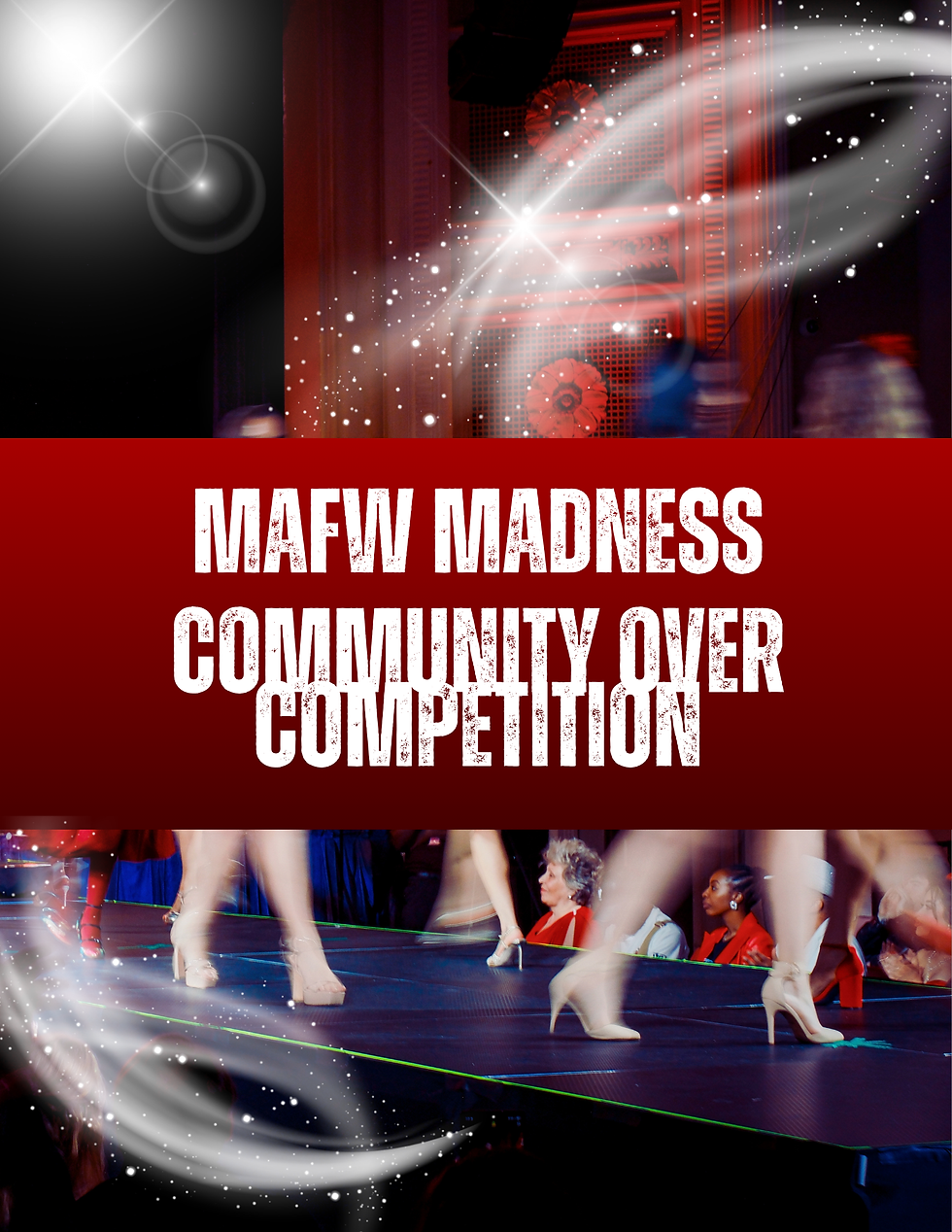 MAFW MADNESS: COMMUNITY OVER COMPETITION