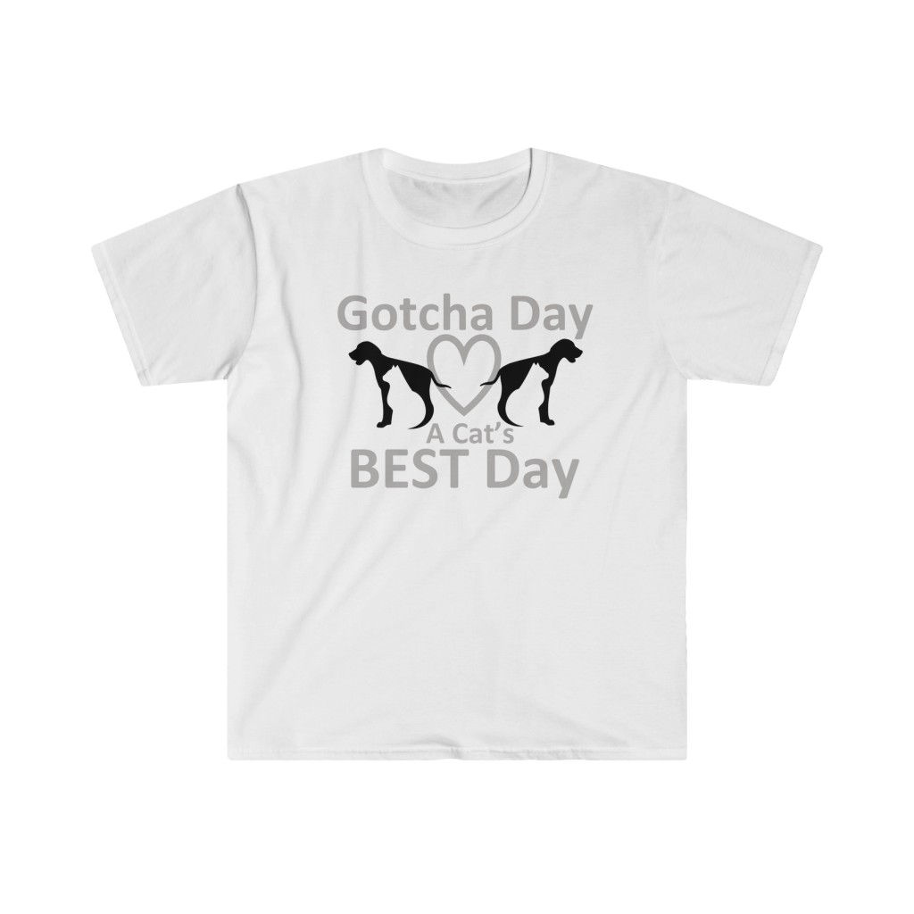 Gotcha Day - a Cat's BEST Day - Unisex Men's Softstyle White T-Shirt