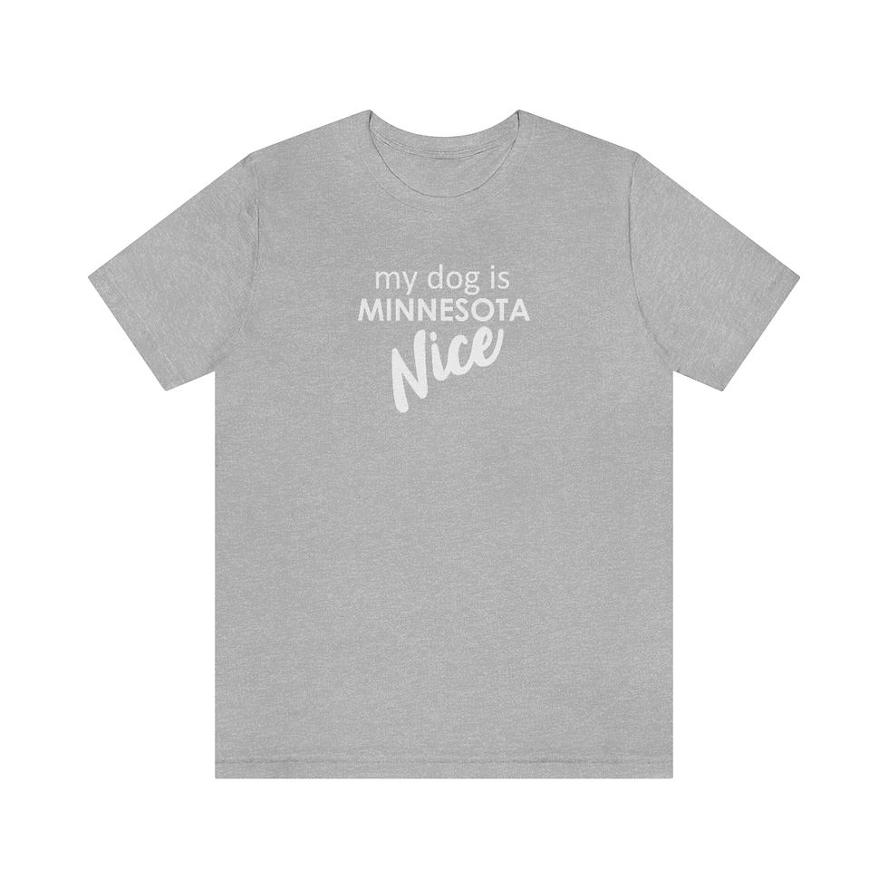 Thumbnail: my dog is Minnesota Nice - Mens Unisex Jersey Short Sleeve Tee