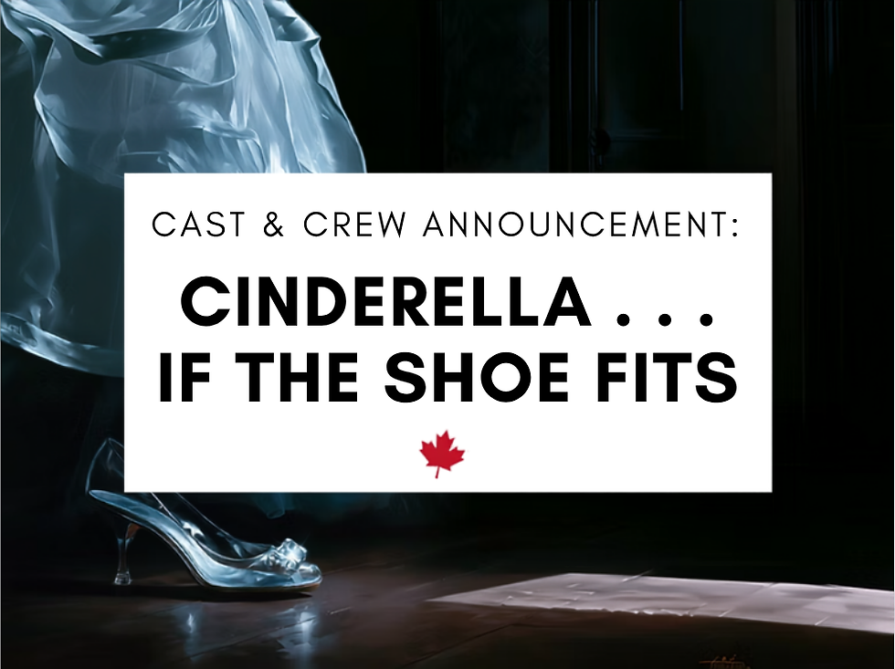 Cast & Crew Announcement: CINDERELLA...IF THE SHOE FITS