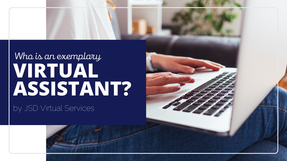 Who is an Exemplary Virtual Assistant?