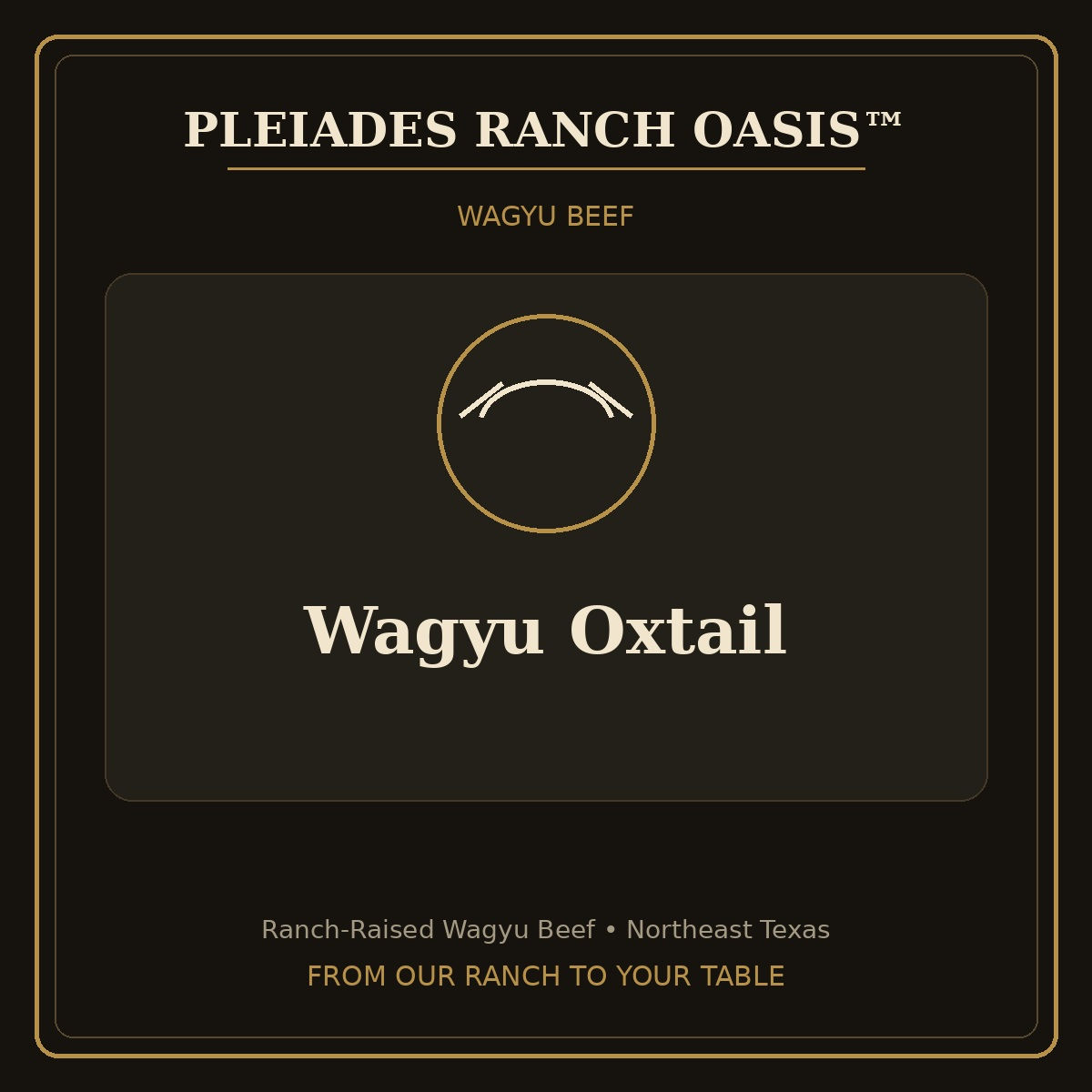 Wagyu Oxtail - Pleiades Ranch Oasis
