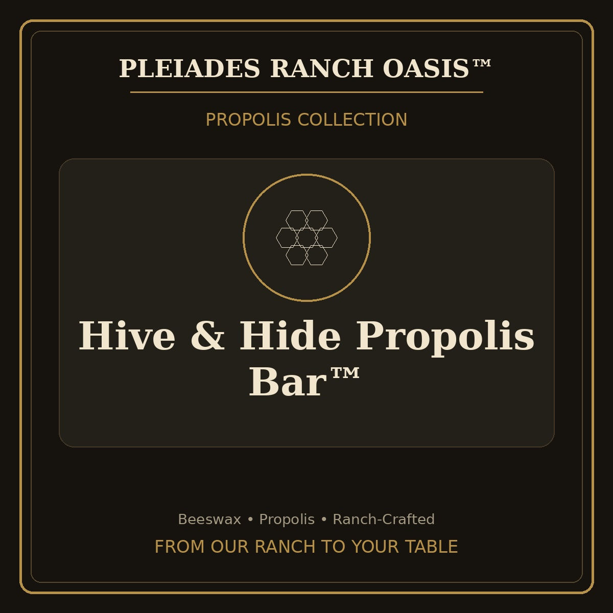 Hive & Hide Propolis Bar™ - Pleiades Ranch Oasis
