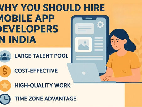 Why You Should Hire Mobile App Developers in India: Top Benefits for Global Businesses