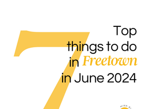 Top 7 Things to do in Freetown in June 2024