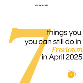 7 Things You Can STILL do in Freetown in April 2025