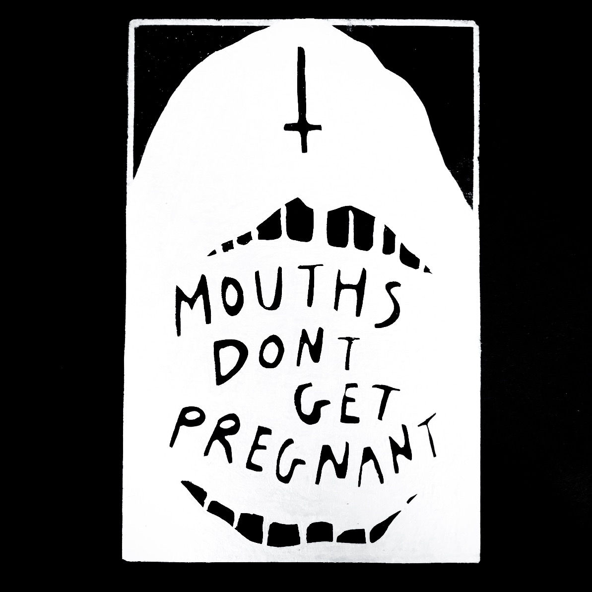 Mouths Don't Get Prego 