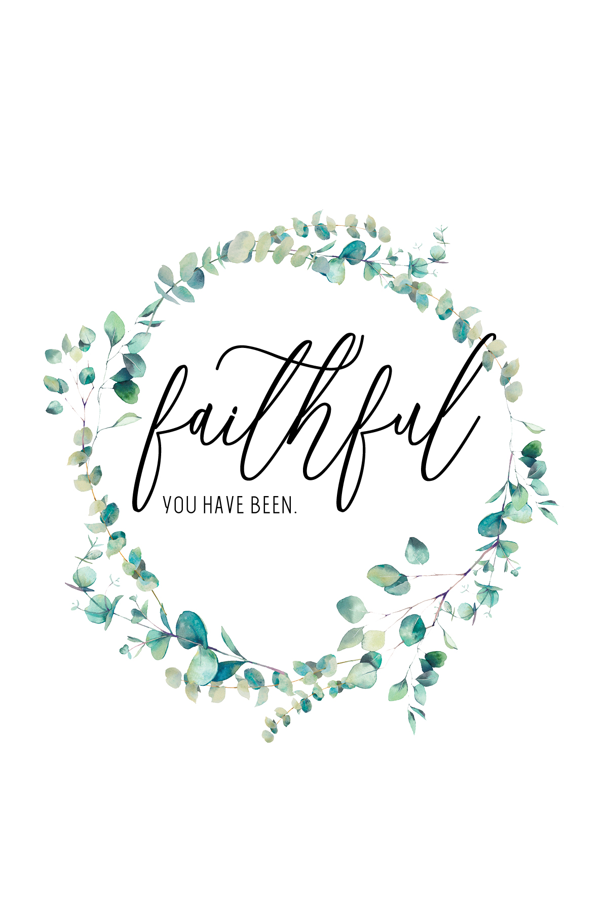 faithful you have been