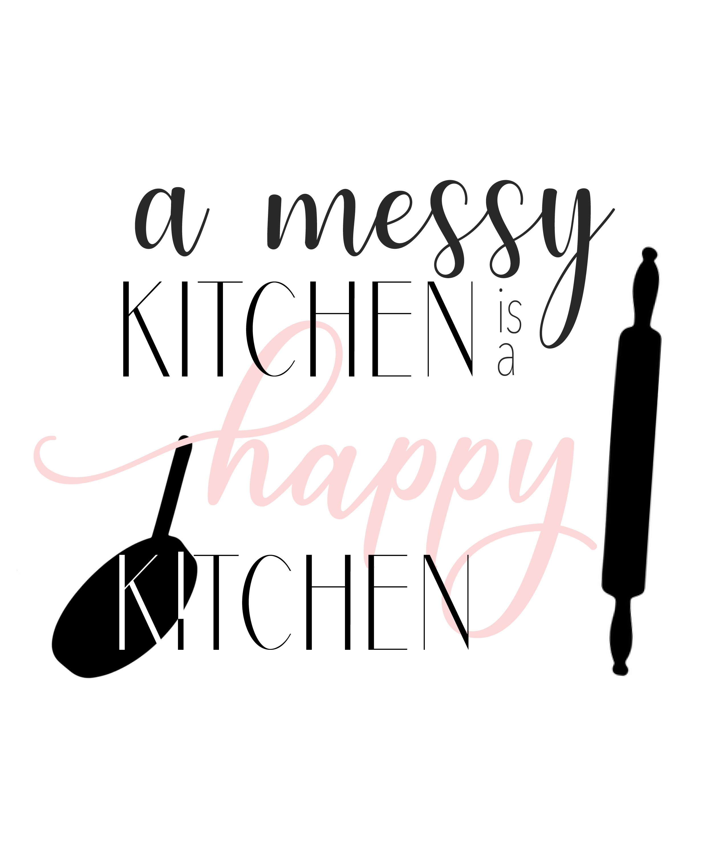 a messy kitchen is a happy kitchen