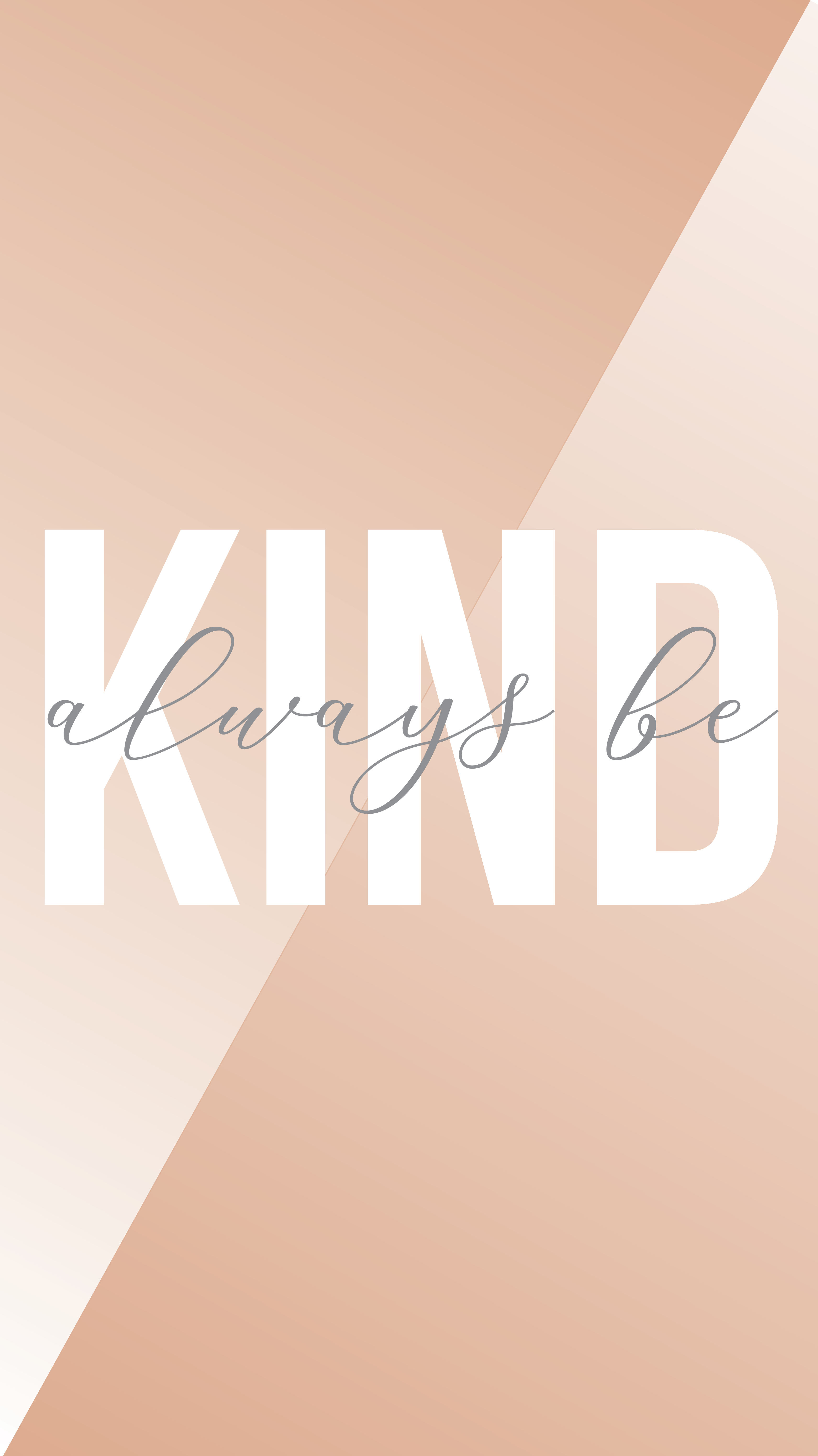 always be kind - phone wallpaper