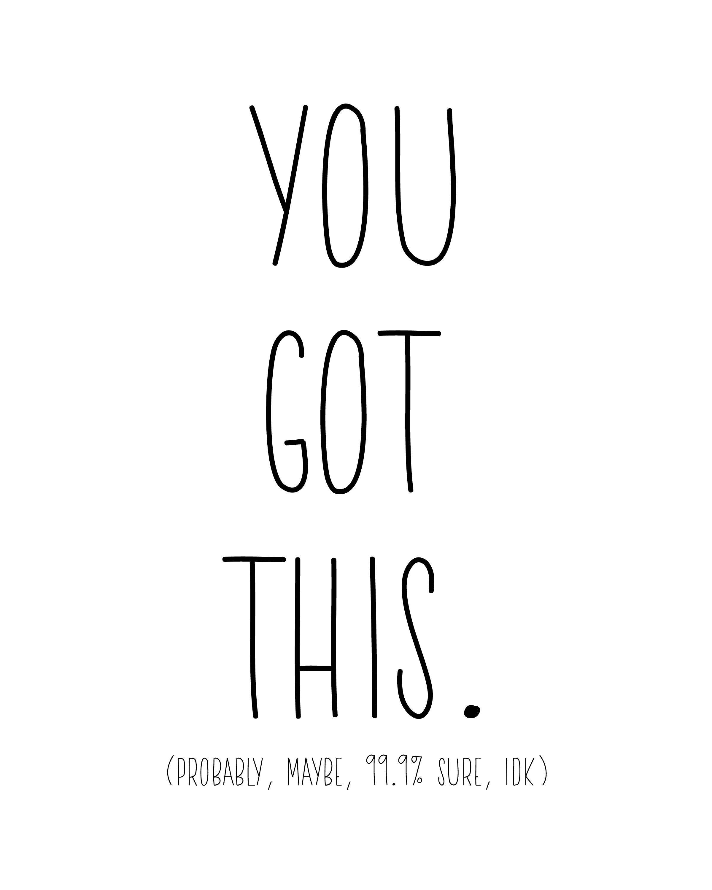 you got this