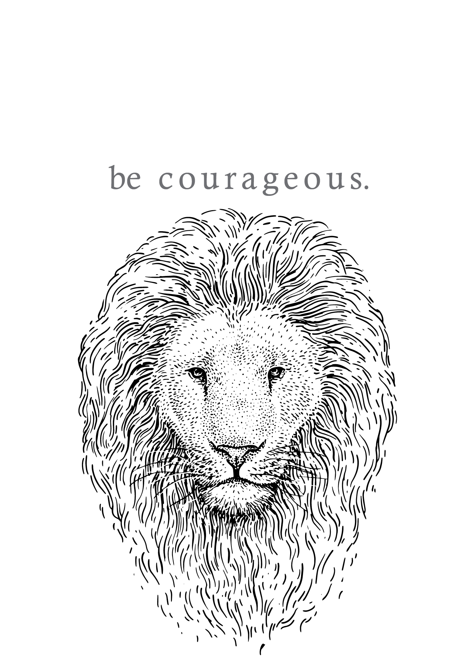 lion - be courageous