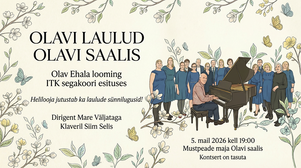 Olavi laulud Olavi saalis. Olav Ehala looming ITK segakoori esituses